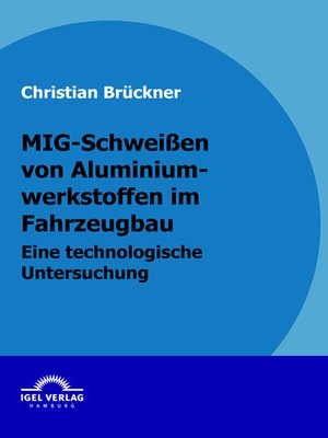 cover image of MIG-Schweißen von Aluminiumwerkstoffen im Fahrzeugbau